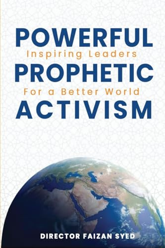 Powerful Prophetic Activism: Inspiring Leaders for A Better World