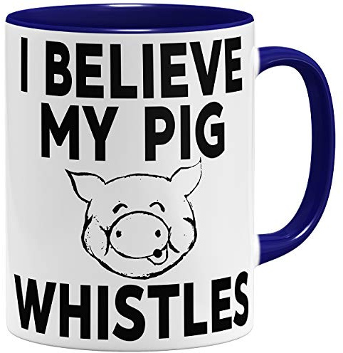 OM3® I Believe My Pig Whistles - Tasse mit Spruch Denglisch - Keramik Becher - 11oz 325ml - Beidseitig Bedruckt - Dunkelblau
