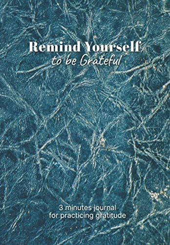 Remind Yourself to be Grateful Journal: 3 Minutes Journal: For Practicing Gratitude | 2021-2025