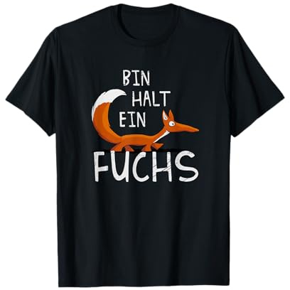 Bin halt ein Fuchs lustig fuchsiger Schlaukopf Spruch T-Shirt