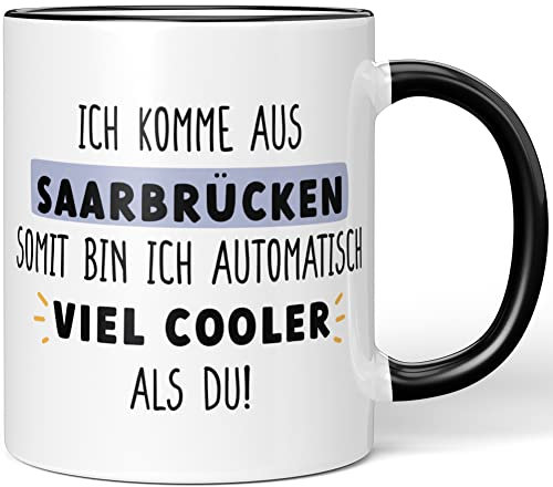 JUNIWORDS Tasse, Ich komme aus Saarbrücken, somit Bin ich automatisch viel Cooler als du!, Schwarz (1009094)