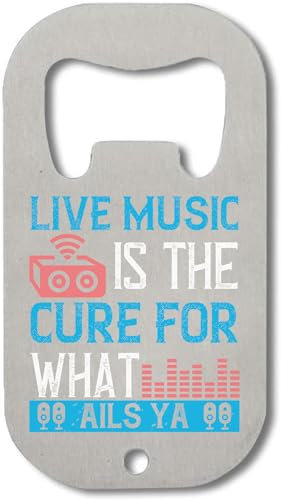 Atspauda Live music is the cure for what ails ya funny slogan Stainless Steel Bottle Opener Silver