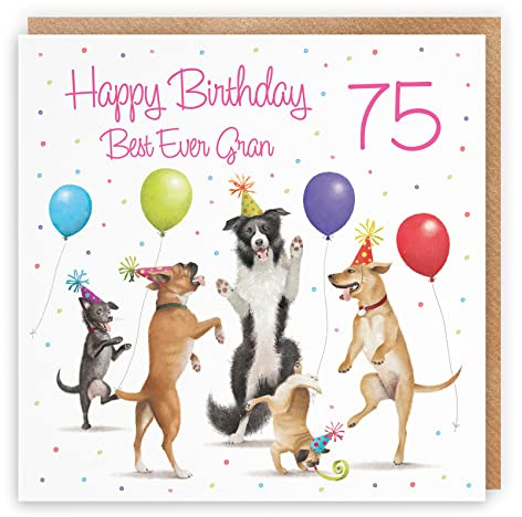 Hunts England Geburtstagskarte zum 75. Geburtstag – Tanzende Hunde – Happy Birthday – Best Ever Gran – Alter 75 – lustige Geburtstagskarte für Oma – Milo's Gallery – Alte