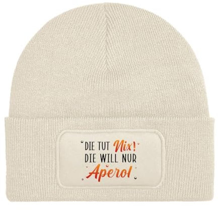 Damen Beanie - Die TUT nix! Die Will nur Aperol - Wollmütze mit Spruch, Strickmütze lustig als Geschenk für Freundin, Frauen, Kollegin - Mütze (DE/NL/SE/PL, Alphanumerisch, Einheitsgröße, Beige)