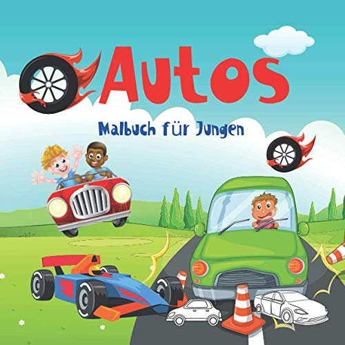 Autos Malbuch für Jungen.: Komponiert für Jungen von 4-8 Jahren. Alle Arten von lustigen Autos. Lernen und Spaß machen. Viel Glück!!! (Malvorlagen für Jungen von 4-8 Jahren.)
