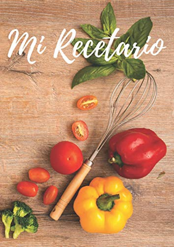 Mi Recetario - Mis Recetas Favoritas: Cuaderno de cocina en blanco, personalizado, para escribir hasta 100 recetas, incluye indice, formato grande