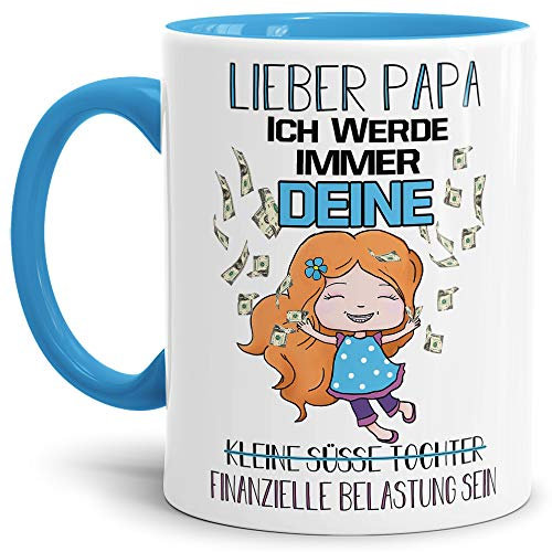 Tasse mit Spruch Lieber Papa ich werde immer dein finanzielles Problem sein - Tochter/Familie/Geschenk-Idee/Innen & Henkel Hellblau