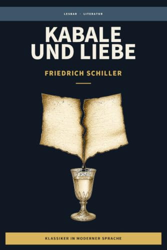 Friedrich Schiller - Kabale und Liebe: LesBar - Weil Klassiker nicht kompliziert sein müssen (LesBar - neu erzählt in moderner Sprache)