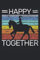 Happy Pferd Together Reiten Reiterin Reiter Reitsport Spruch: KALENDER - Lustiges Retro Geburtstags Geschenk, Geschenkidee - A5 (6x9) - 150 Seiten - ... To-Do Liste, Geburtstag, Jahrgang, Spruch