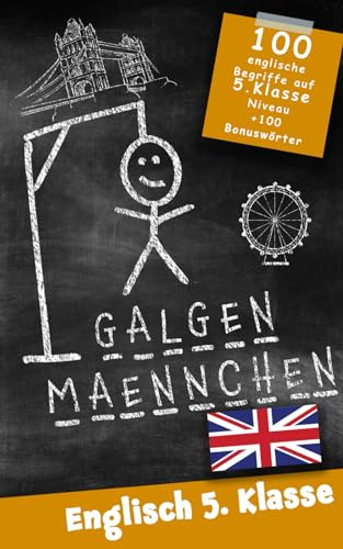 Galgenmännchen Englisch 5. Klasse - Das Wortspiel für zuhause oder unterwegs: Spiel ab 2 Personen 100 + 100 Bonuswörter Hangman Block - Hangmanspiel für Kinder - Englisch lernen