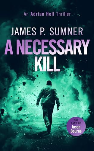 A Necessary Kill: An assassin thriller of a framed hitman and an impossible target (Adrian Hell Series Book 5) (English Edition)