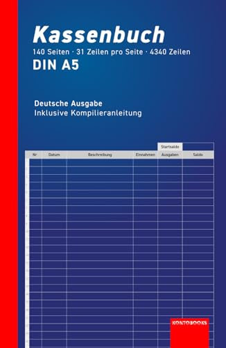 Kassenbuch A5 - 140 Seiten mit über 4300 Einträge - Für kleine Unternehmen, Vereine, Selbstständige, Sportvereine, Gastronomen und als Bilanz- und ... und Haushalte (Kassenbücher und Buchhaltung)
