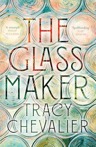 The Glassmaker: A spellbinding new novel set in Venice, from the acclaimed author of GIRL WITH A PEARL EARRING (English Edition)