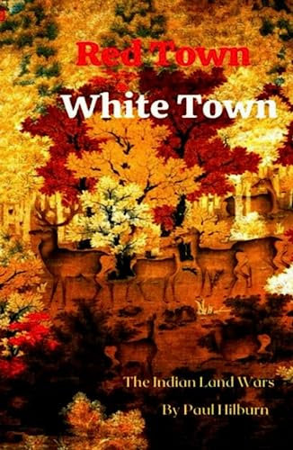 Red Town White Town: The Indian Land Wars