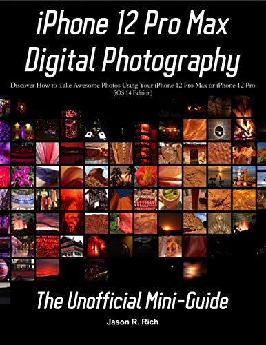 iPhone 12 Pro Max Digital Photography: The Unofficial Mini-Guide (iOS 14 Edition) (English Edition)
