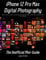 iPhone 12 Pro Max Digital Photography: The Unofficial Mini-Guide (iOS 14 Edition) (English Edition)