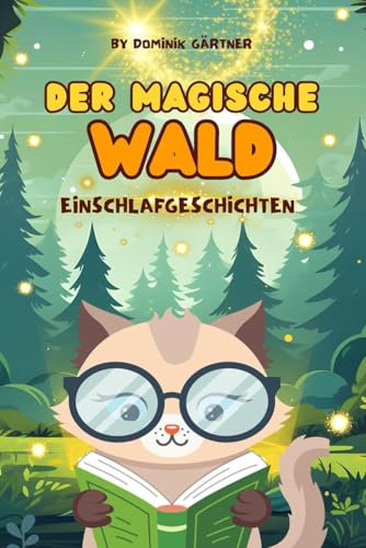 Der magische Wald: Einschlafgeschichten für Kinder