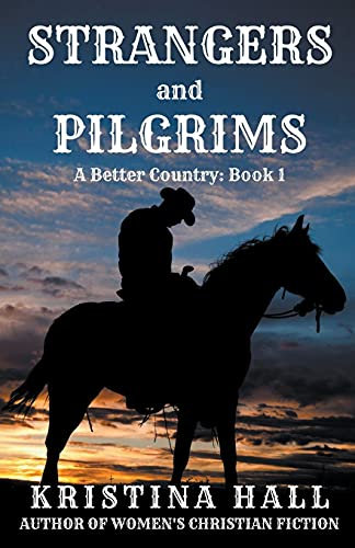 Strangers and Pilgrims (A Better Country, Band 1)