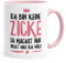 MoonWorks Ich Bin Keine zicke du Machst nur Nicht was ich Will Kaffeetasse Keramiktasse rosa Unisize