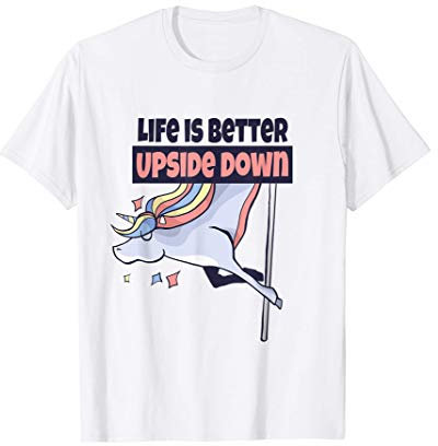 Life is better upside down Pole Dance T-Shirt