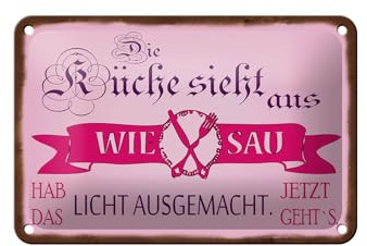 Femer Blechschild Spruch 12x18 cm Küche sieht aus wie Sau hab das Licht aus Schild
