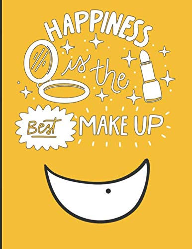 Happiness Is The Best Make Up Notebook Journal