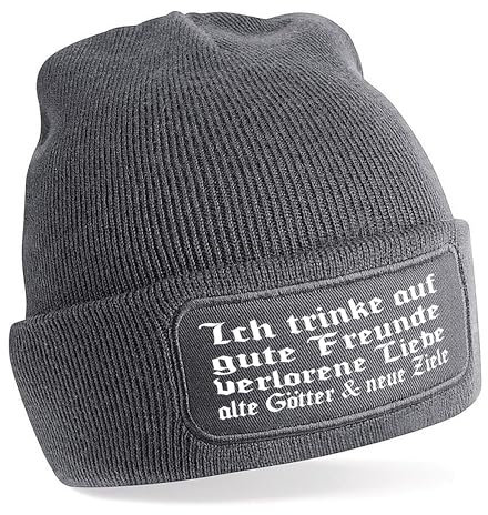Beanie Strickmütze mit Spruch | Ich trinke auf gute Freunde verlorene Liebe alte Götter & neue Ziele | grau | Unisex SoftTouch weiche und warme Wintermütze | OneSize Einheitsgröße für Erwachsene