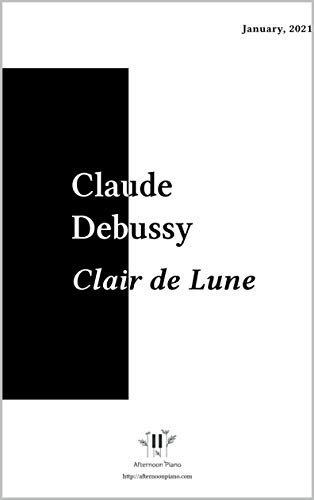 Clair de Lune - Claude Debussy (for intermediates): Arranged by Afternoon Piano (English Edition)