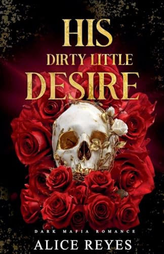 His Dirty Little Desire: Dark Mafia Romance (The Little Vices, Band 2)