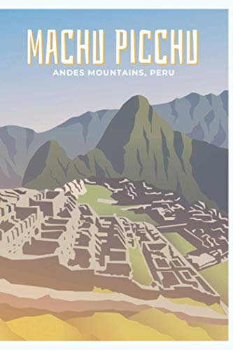 Machu Picchu: Andes Mountains Peru Retro Poster Style Notebook | Blank Wide Ruled Line Paper | Plain Lined Composition Notebook | 6 x 9 In. 100 Pages