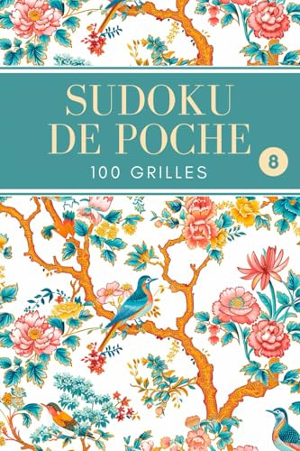 Sudoku de Poche: 100 Grilles avec Solutions - Facile, Moyen, Difficile - Format Compact pour le Voyage - Volume 8 (Sudoku de Poche - Facile/Moyen/Difficile)