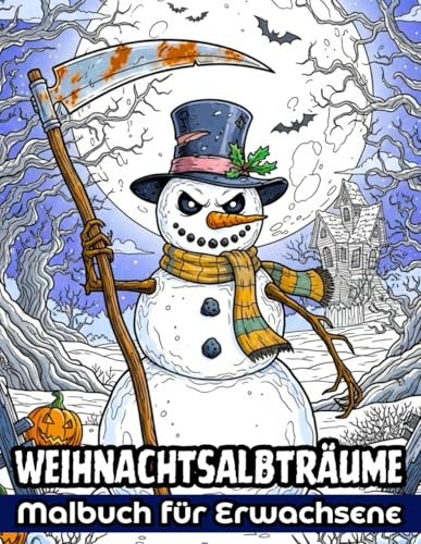 Weihnachtsalbträume Horror-Malbuch für Erwachsene: Gruselige Weihnachtsmotive für, Stressabbau & Entspannung in der dunklen Jahreszeit: ... Engeln über verlassene Schneelandschaften