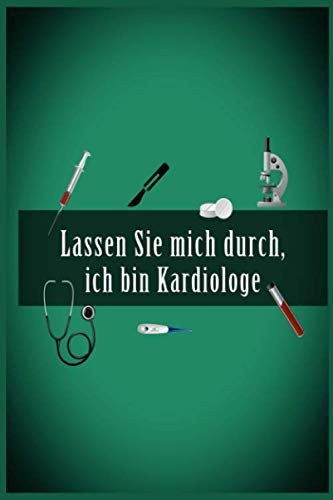 Lassen Sie mich durch, ich bin Kardiologe