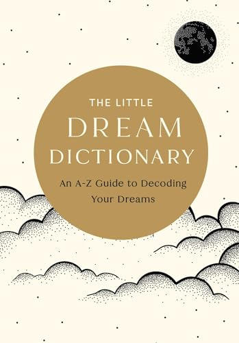 The Little Dream Dictionary: An A-Z Guide to Decoding Your Dreams
