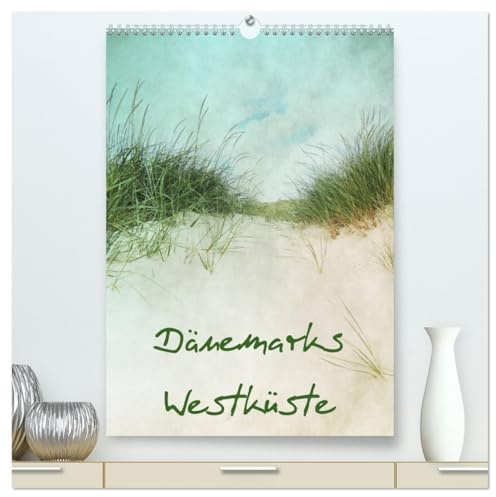 Dänemarks Westküste (hochwertiger Premium Wandkalender 2026 DIN A2 hoch), Kunstdruck in Hochglanz: Küstenimpressionen (CALVENDO Natur)