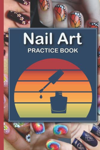 Nail art practice book: 12 Most common nail shapes,Nail Art Practice Templates and Design Charts.