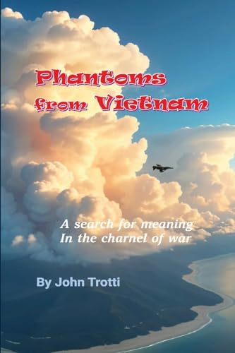 Phantoms from Vietnam: A search for meaning in the charnel of war