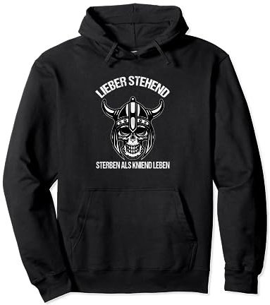 Lieber stehend sterben als kniend leben Pullover Hoodie