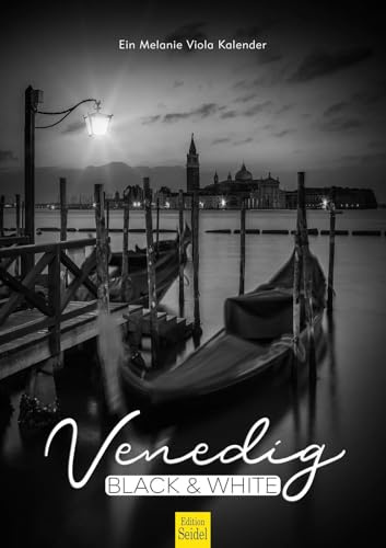 Edition Seidel Premium Kalender Venedig Black & White 2026 Format DIN A3 Wandkalender Italien Markusplatz Canal Grande Santa Maria Rialtobrücke Gondeln Melanie Viola