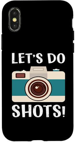 Hülle für iPhone X/XS Fotografie Tee Let's Do Shots Lustige Kamera Fotograf