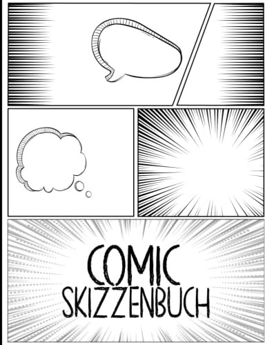 Comic Skizzenbuch: Zeichenbuch für Comiczeichner & Mangakas | Sketchbook mit vorgefertigten Layouts | Perfekt für das Zeichnen von Comics, Mangas und ... | 120 Seiten | 22 - 28cm (ca. A4)