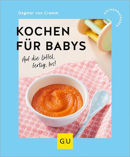 Kochen für Babys: Auf die Löffel, fertig, los! (GU Küchenratgeber)