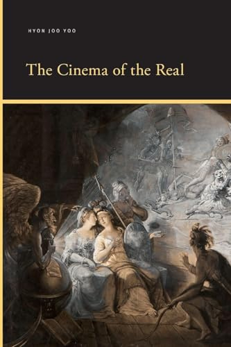 The Cinema of the Real (Suny Series, Insinuations: Philosophy, Psychoanalysis, Literature)