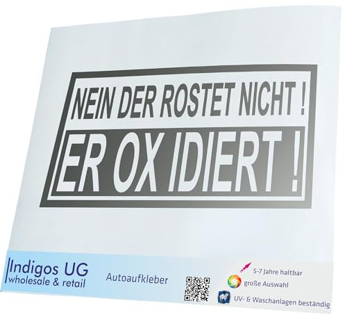 INDIGOS UG Auto Aufkleber Auto - 300x143 mm - Nein der rostet Nicht - Silber - Selbstklebender Sticker für Auto, Fenster, Bus oder LKW