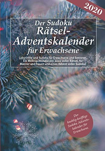 Sudoku Rätsel Adventskalender für Erwachsene - Labyrinthe und Sudoku für Erwachsene. Der Weihnachtskalender 2020 voller Rätsel, für Männer und Frauen ... Sudoku Adventskalender für Erwachsene.