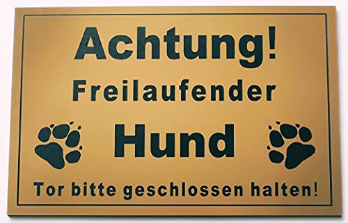 Warnschild Achtung Freilaufender Hund, Tor geschlossen halten, Schild Hundeschild Gold (30x20cm 4 Löcher Ecke)