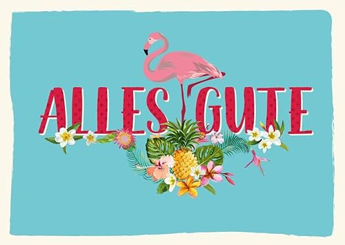 Postkarten Sprüche Alles Gute Flamingo Tropisch Bunt Blumen für Freunde Familie Geburtstag Glückwünsche Fröhlich Exotisch Pflanzen Ananas Hibiskus Blüten Sommerlich