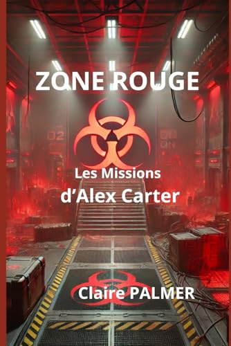 ZONE ROUGE: Les Missions d'Alex Carter