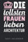 DIE TOLLSTEN FRAUEN LIEBEN ARCHITEKTUR 2021 KALENDER: A5 Kalender 2021 für Architekten | Buch Architektur | Architekturstudium | Geschenkidee für Studenten | Architekten Bücher | Architekturbuch