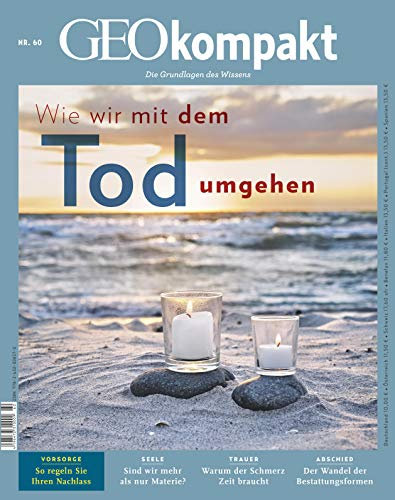 GEO kompakt 60/2019 - Wie wir mit dem Tod umgehen: Die Grundlagen des Wissens